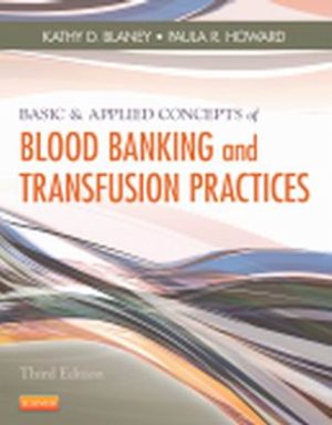 Basic & Applied Concepts of Blood Banking and Transfusion Practices 3rd Edition Blaney TEST BANK