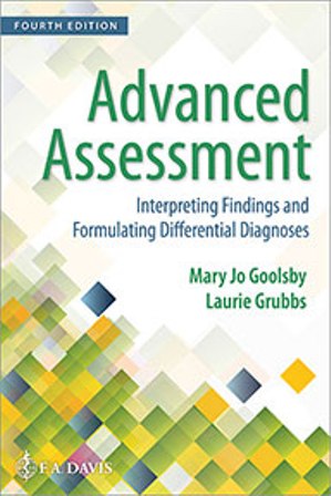 Advanced Assessment: Interpreting Findings and Formulating Differential Diagnoses 4th Edition Goolsby TEST BANK