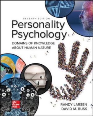 Personality Psychology: Domains of Knowledge About Human Nature 7th Edition Larsen TEST BANK