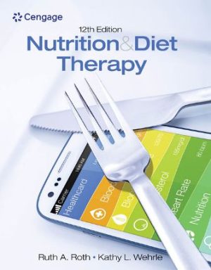 Nutrition and Diet Therapy 12th Edition Roth TEST BANK