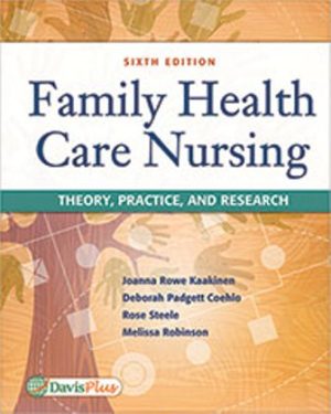 Family Health Care Nursing: Theory, Practice, and Research 6th Edition Kaakinen TEST BANK