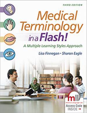 Medical Terminology in a Flash!: A Multiple Learning Styles Approach 3rd Edition Finnegan SOLUTION MANUAL