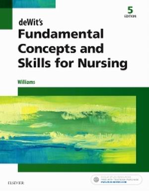deWit's Fundamental Concepts and Skills for Nursing 5th Edition Williams TEST BANK