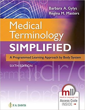Medical Terminology Simplified: A Programmed Learning Approach by Body System 6th Edition Gylys TEST BANK