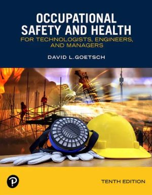 Occupational Safety and Health for Technologists Engineers and Managers 10th Edition Goetsch TEST BANK