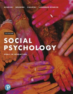 Social Psychology Goals in Interactio 7th Edition Kenrick TEST BANK
