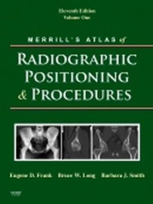 Merrill's Atlas of Radiographic Positioning and Procedures 3-Volume Set 11th Edition Frank TEST BANK