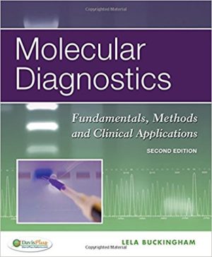 Molecular Diagnostics: Fundamentals, Methods and Clinical Applications 2nd Edition Buckingham TEST BANK
