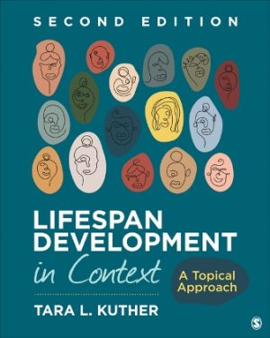 Lifespan Development in Context A Topical Approach 2nd Edition Kuther TEST BANK
