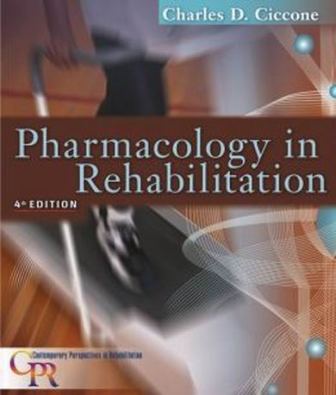 Pharmacology in Rehabilitation 4th Edition Ciccone TEST BANK