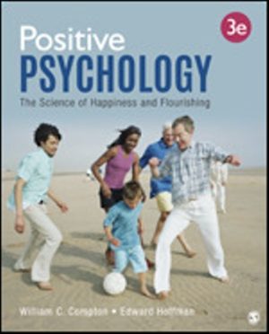 Positive Psychology The Science of Happiness and Flourishing 3rd Edition Compton TEST BANK